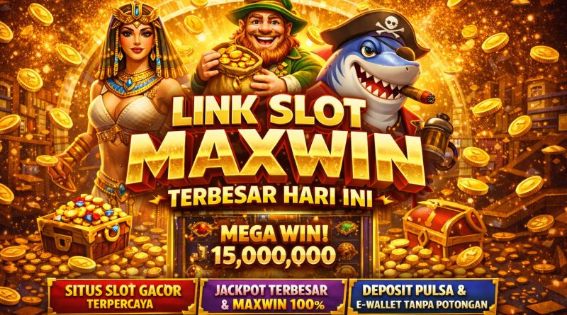 Link Slot Maxwin Terbesar Hari Ini